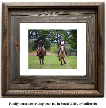 family horseback riding near me in South Whittier, California